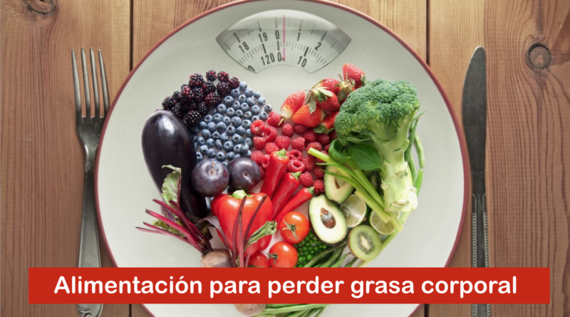 Alimentación para perder grasa corporal